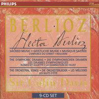 Berlioz: Sacred Music, Symphonic Dramas & Orchestral Songs