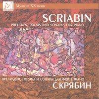 Scriabin: Preludes, Poems and Sonatas for Piano
