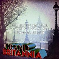 Benjamin Britten, Gustav Holst & Edward Elgar: Grand Britannia