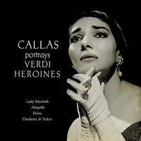 Callas Portrays Verdi Heroines