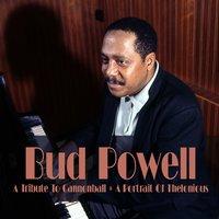 Bud Powell: A Tribute to Cannonball + A Portrait of Thelonious