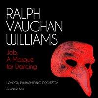 Ralph Vaughan Williams: Job, A Masque for Dancing
