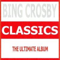 Classics : Bing Crosby