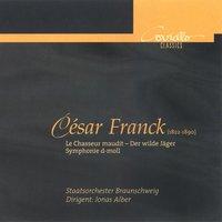 César Franck: Le chasseur maudit & Symphony in D Minor