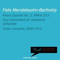 Blue Edition - Mendelssohn: Piano Quartet No. 2, MWV Q13 & Violin Concerto, MWV O14