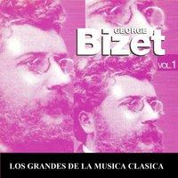 Los Grandes de la Musica Clasica - George Bizet Vol. 1