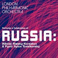London Philharmonic Orchestra Performs a Celebration of Russia: Nikolai Rimsky-Korsakov & Pyotr Ilyich Tchaikovsky