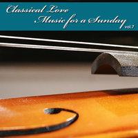 Classical Love - Music for a Sunday Vol 7