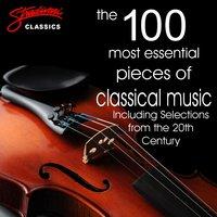 The 100 Most Essential Pieces of Classical Music (Including selections from the 20th Century)