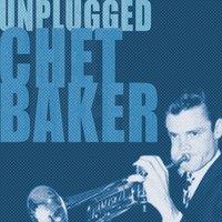 Chet Baker Unplugged