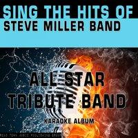 Sing the Hits of Steve Miller Band