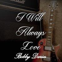 I Will Always Love Bobby Darin