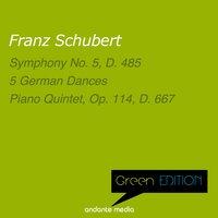 Green Edition - Schubert: Symphony No. 5, D. 485 & Piano Quintet, Op. 114, D. 667