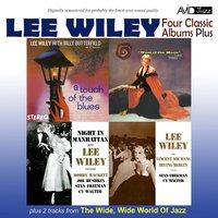 Four Classic Albums Plus (Night in Manhattan / Lee Wiley Sings Vincent Youmans & Irving Berlin / West of the Moon / A Touch of the Blues)