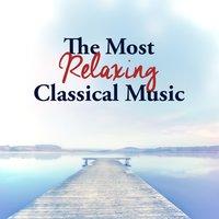 The Most Relaxing Classical Music
