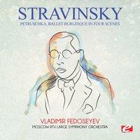 Stravinsky: Petruschka, Ballet Burlesque in Four Scenes