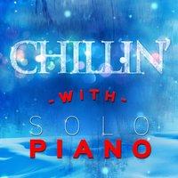Chillin' with Solo Piano