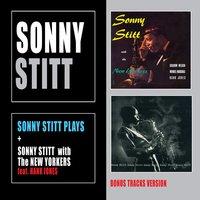 Sonny Stitt Plays + Sonny Stitt with the New Yorkers