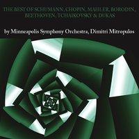 The Best of Schumann, Chopin, Mahler, Borodin, Beethoven, Tchaikovsky & Dukas