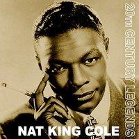 20th Century Legends - Nat 'King' Cole