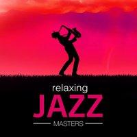 Relaxing Jazz Masters