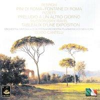 Respighi: Pini Di Roma & Fontane Di Roma - Pizzetti: Preludio a Un Altro Giorno - Mussorgsky: Tableaux D'une Exposition