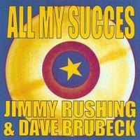 All My Succes - Jimmy Rushing & Dave Brubeck