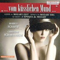 Songs of the Mozart Era, Vom Küsslichen Mund