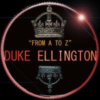 From A to Z Duke Ellington