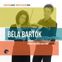 Bela Bartok: Works For Violin and Piano, Vol. 1
