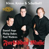 Klein, Krása, & Schulhoff: Forbidden Music