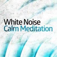 White Noise: Calm Meditation