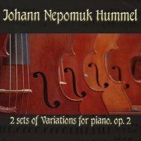 Johann Nepomuk Hummel: 2 sets of Variations for piano, op. 2