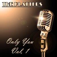 The Platters: Only You, Vol. 1