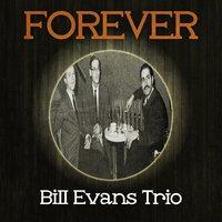 Forever Bill Evans Trio