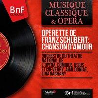 Opérette de Franz Schubert: Chanson d'amour