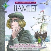 Weltliteratur für Kinder - Hamlet von William Shakespeare [Neu erzählt von Barbara Kindermann]