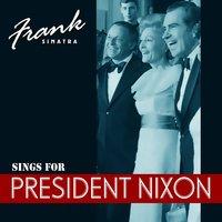 Frank Sinatra Sings For President Nixon