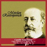 Camille Saint-Saëns: Cello Concerto In A Minor, Op. 33 - Trio No. 1 In F Major, Op. 18