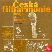 Česká filharmonie hraje a hovoří - Liszt: Preludia