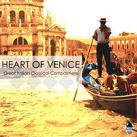 Heart of Venice: Great Italian Classical Compositions