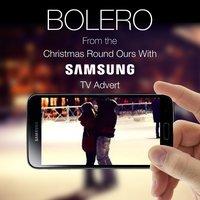 Bolero (From the "Christmas Round Ours With Samsung" TV Advert) - Single