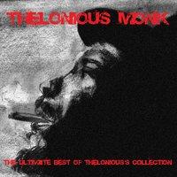 Thelonious Monk: The Ultimate Best of Thelonious's Collection