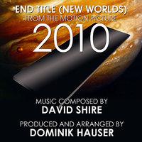 2010: New Worlds (End Title from the Motion Picture) (David Shire)