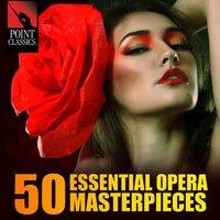 50 Essential Opera Masterpieces