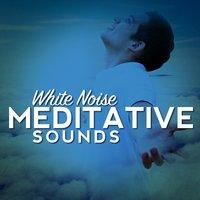 White Noise: Meditative Sounds