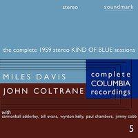 The Complete 1959 Stereo Kind of Blue Sessions: The Complete Columbia Recordings of Miles Davis with John Coltrane, Disc 5