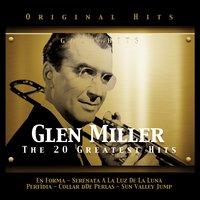 Glenn Miller. The 20 Greatest Hits