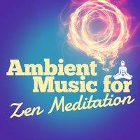 Ambient Music for Zen Meditation