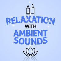 Relaxation with Ambient Sounds